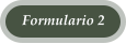 Formulario 2